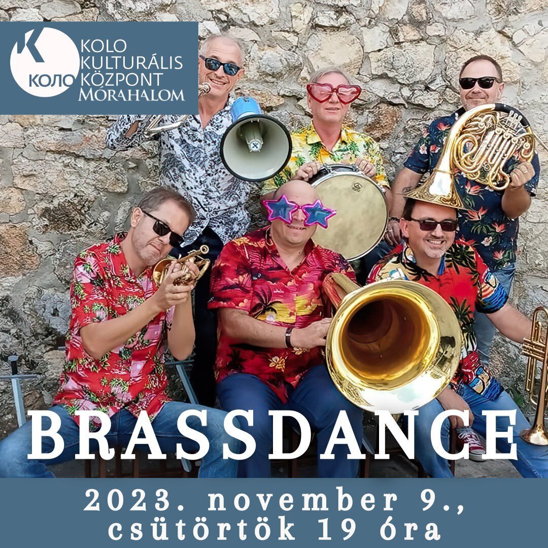 BrassDance koncert a mórahalmi Koloban!