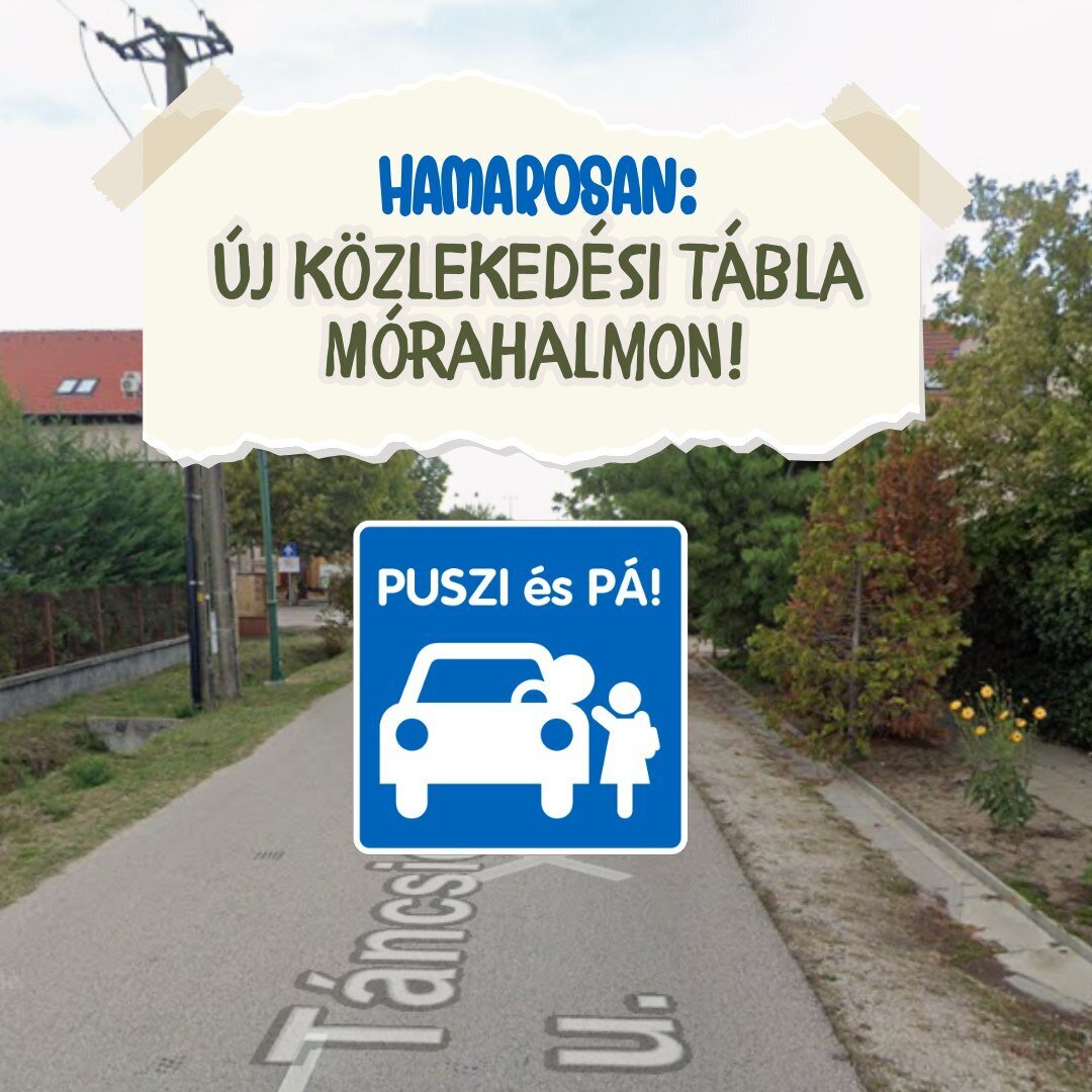 Hamarosan: új közlekedési tábla Mórahalmon – KISS & GO / PUSZI & PÁ!