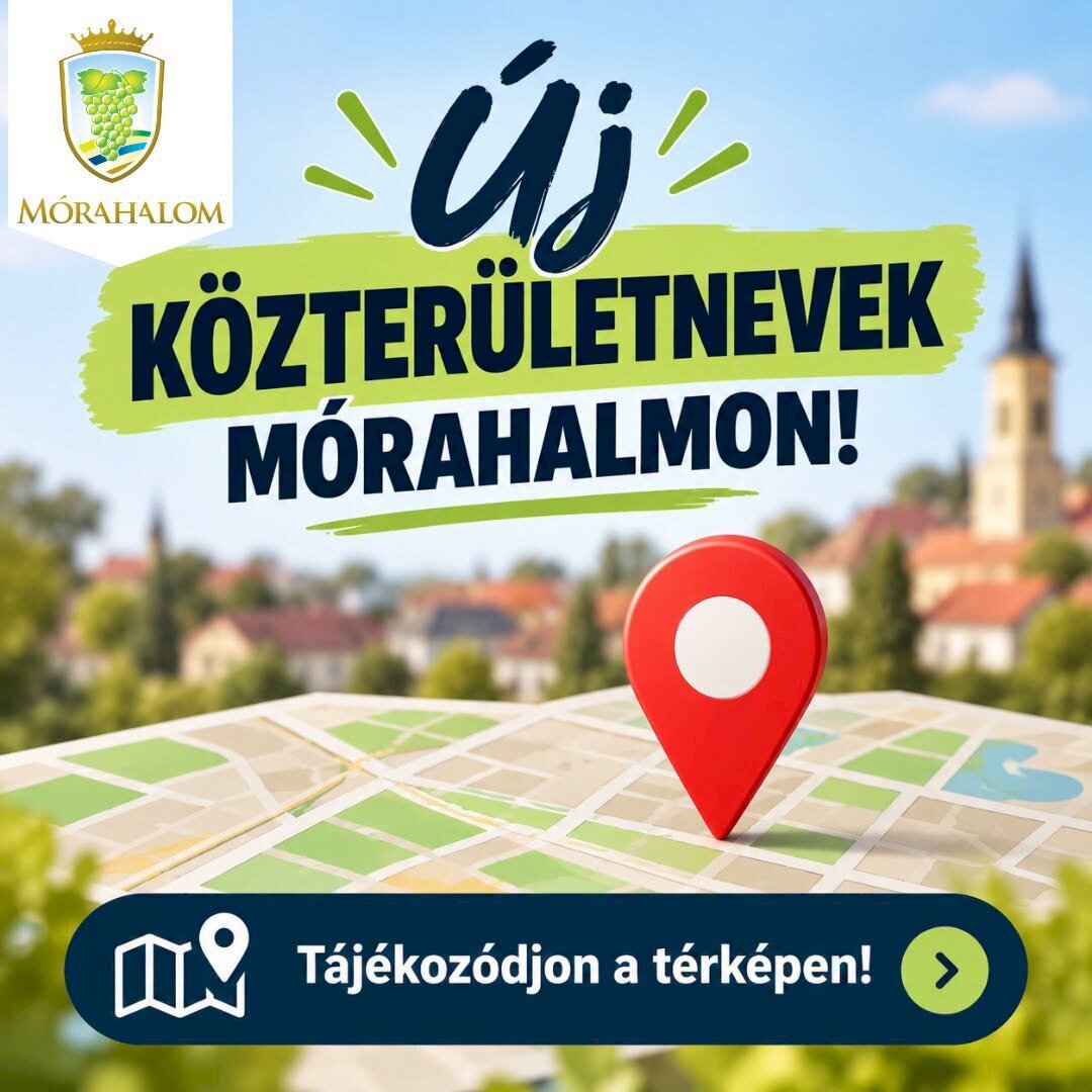  Új közterületnevek születtek Mórahalmon!