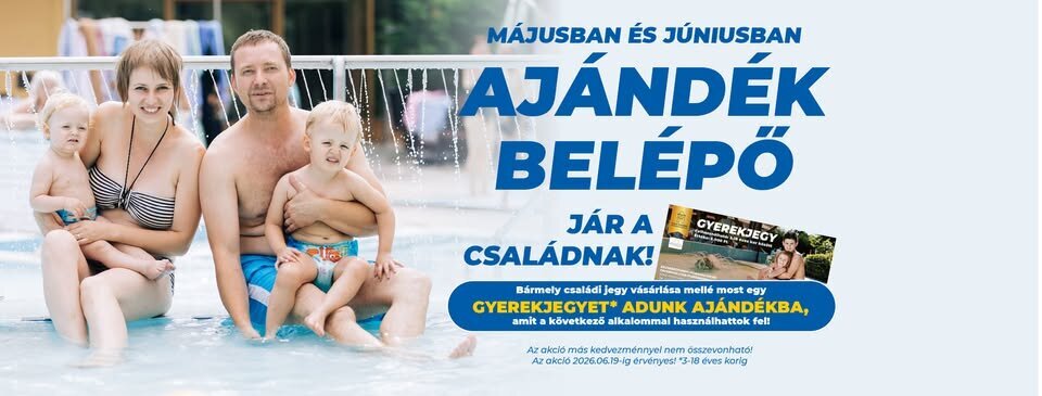 Családi fürdőzés = extra ajándék!