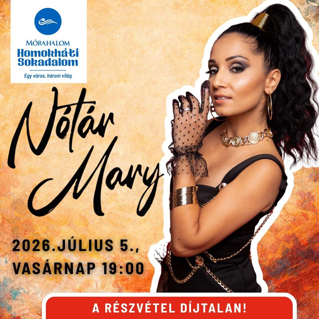 NÓTÁR MARY HOZZA EL A FERGETEGES HANGULATOT MÓRAHALOMRA!