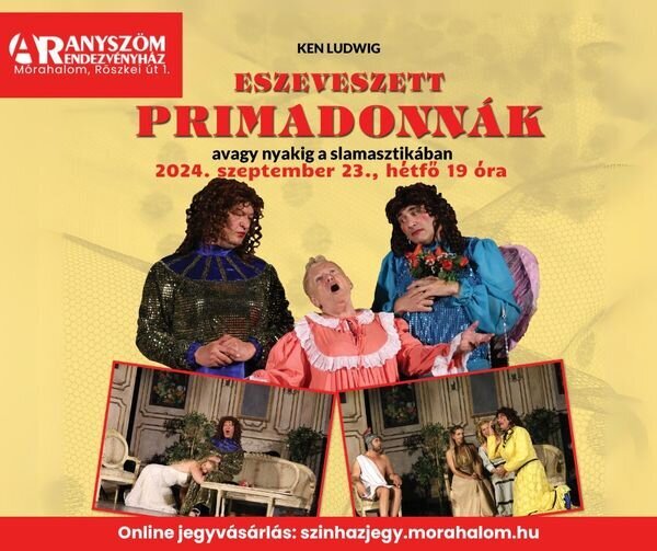 Eszeveszett primadonnák az Aranyszöm Rendezvényházban